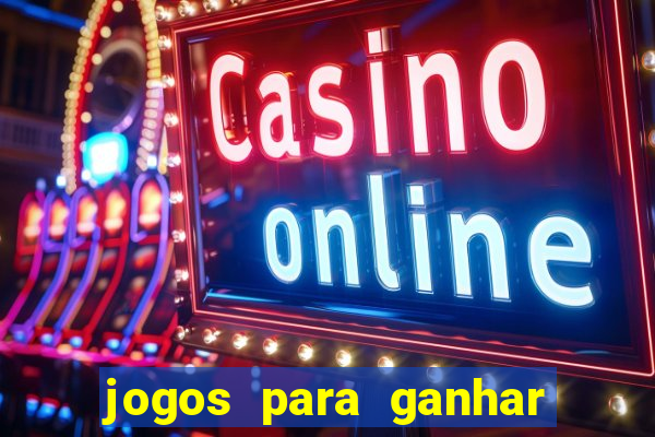 jogos para ganhar dinheiro sem deposito